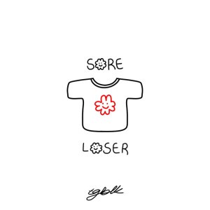 SORE LOSER