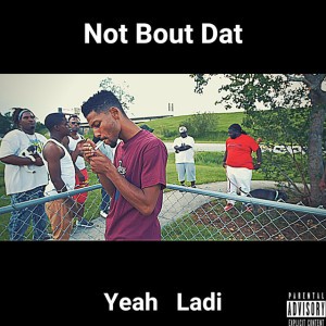 Not Bout Dat