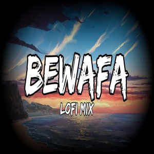 Bewafa - Lofi Mix