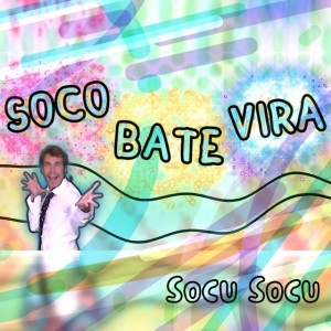 Soco bate vira - Socu socu