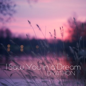 I Saw You in a Dream