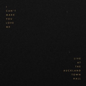 I Can't Make You Love Me (Live at the Auckland Town Hall)