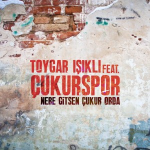 Nere Gitsen Çukur Orda (Çukur Orijinal Dizi Müziği) [feat. Çukurspor]