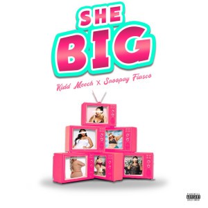 She Big (feat. Snoopay Fiasco)