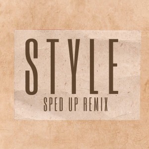 Style (sped up) - Remix