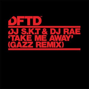 DJ SKT & Rae - Take Me Away (GAZZ Extended Remix)