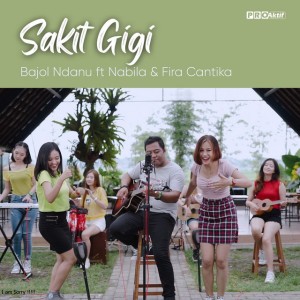Sakit Gigi (feat. Fira Cantika & Nabila)