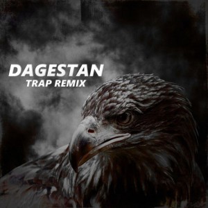 Dagestan - Trap Remix