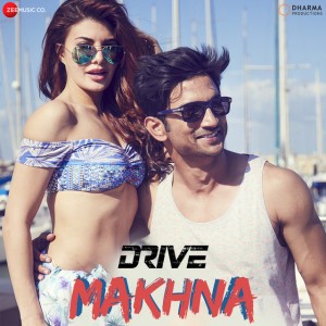 Makhna (From "Drive") by Yasser Desai & Tanishk Bagchi & Asees Kaur
