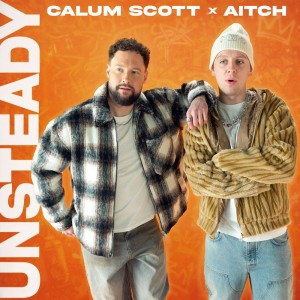 Unsteady (Aitch Version) by Calum Scott & Aitch