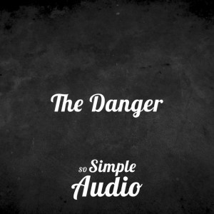The Danger
