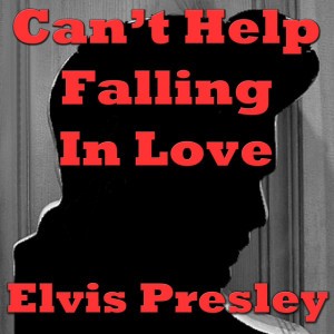 Can't Help Falling In Love