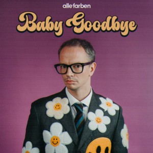 Baby Goodbye by Alle Farben
