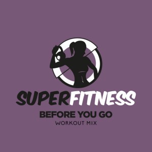Before You Go (Workout Remix 135 bpm)