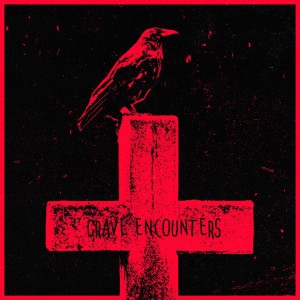 GRAVE ENCOUNTERS