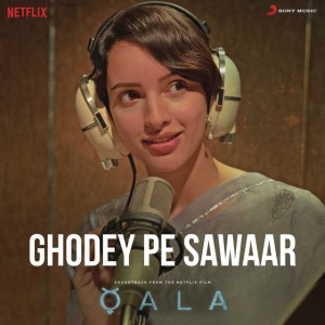 Ghodey Pe Sawaar (From "Qala") by Amit Trivedi & Amitabh Bhattacharya & Sireesha Bhagavatula