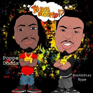 Is You Stoopid!? (feat. RockkStar Hype)