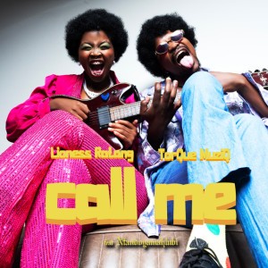 Call Me by TorQue MuziQ & Lioness Ratang & Ntando Yamahlubi
