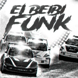 EL BEIBI FUNK (Speed Up)