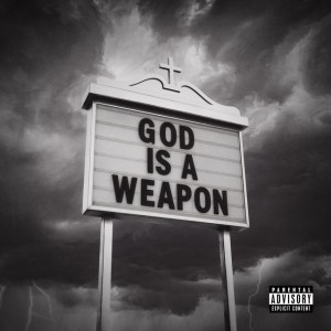 God Is A Weapon