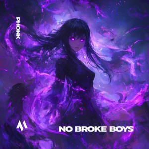 NO BROKE BOYS - PHONK