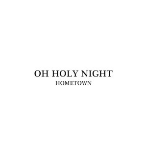 Oh Holy Night by HomeTown