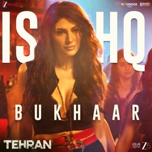 Ishq Bukhaar - From "Tehran"