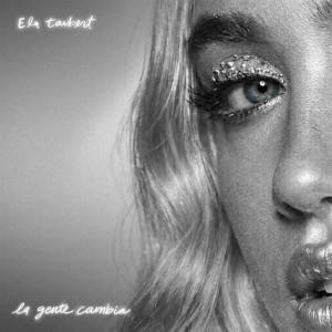 La Gente Cambia by Ela Taubert