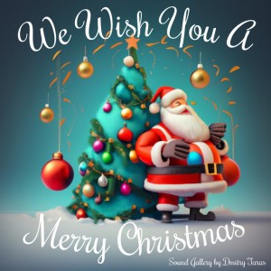 We Wish You a Merry Christmas