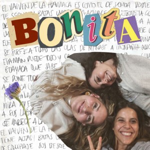 Bonita by Luz Pinos & Mirella Cesa & Sara Ontaneda