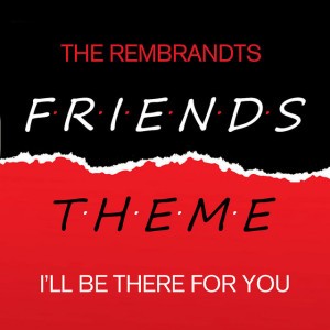 Friends Theme - I'll Be There For You