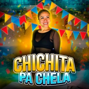 CHICHITA PA CHELA