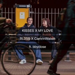 Kisses x My Love (feat. bbyclose)