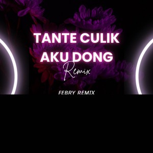 Tante Culik Aku Dong - Remix