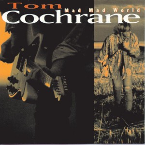 Life Is a Highway by Tom Cochrane