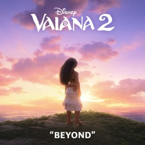 Beyond (End Credit Version) - From "Vaiana 2"