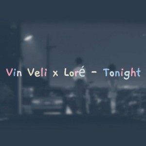 Tonight by Vin Veli & Lore