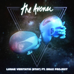 Lunae Veritatis (Stay) feat. Drax Project by The Avener & Drax Project