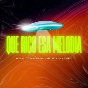 Que Rico Esa Melodia - Radio Edit