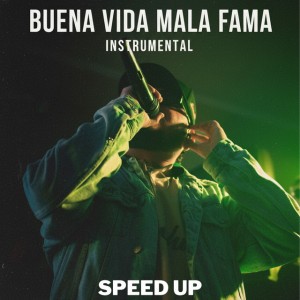 Buena Vida Mala Fama Speed Up - Instrumental