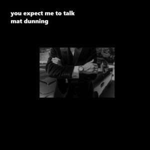 You expect me to talk