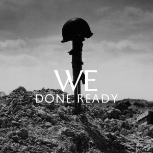 We Done Ready