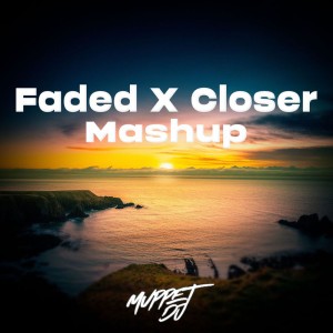 Faded X Closer - Remix
