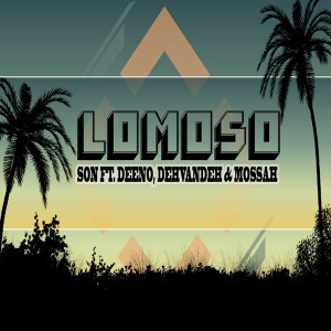 Lomoso (feat. Mossah, Dehvande & Deeno)