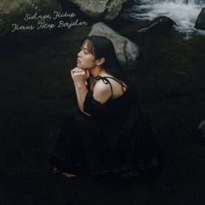 Untungnya, Hidup Harus Tetap Berjalan by Bernadya