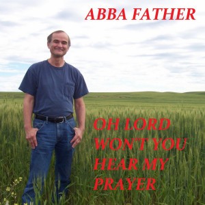 Oh Lord Won't You Hear My Prayer