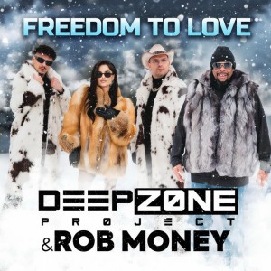 Freedom To Love by Deep Zone Project & Rob Money
