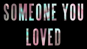 Someone You Loved - Audio