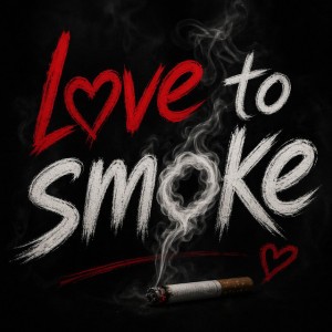 Love To Smoke