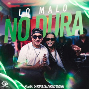 Lo Malo No Dura by Mozart La Para & Leandro Brunis